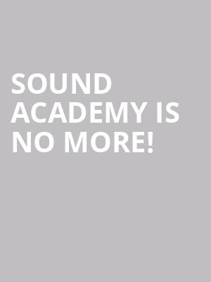 Sound Academy is no more